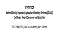 INVITATION to the Globally Important Agricultural Heritage Systems (GIAHS) Certificate Award Ceremony and Exhibition
